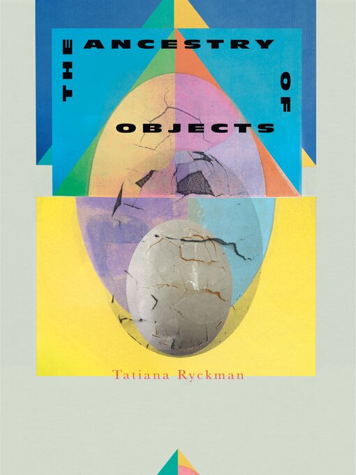 Title details for The Ancestry of Objects by Tatiana Ryckman - Available